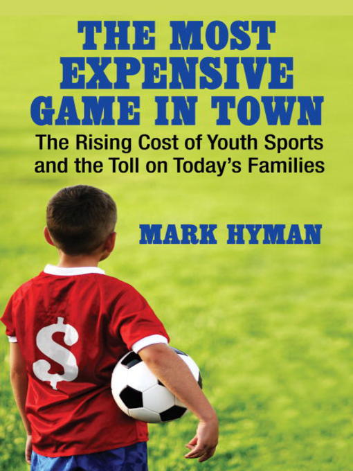 Title details for The Most Expensive Game in Town by Mark Hyman - Available